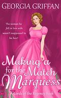 Making a Match for the Marquess (Lords of the Regency #2) by Georgia Griffan