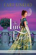 To Lure a Lord (Just a Touch of Scandal) by Caro Kinkead