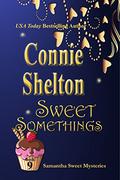 Sweet Somethings: A Sweet’s Sweets Bakery Mystery (Samantha Sweet #9) by Connie Shelton
