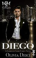 Diego: A Zambrano Crime Family Novel (Miami Mafia #4) by Olivia Deici