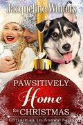 Pawsitively Home for Christmas: A Small Town Taggert Family Romance (Christmas in Snowy Falls #2) by Jacqueline Winters