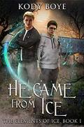 He Came from Ice (The Elements of Ice #1) by Kody Boye