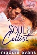 Soul of the Cellist: A sweet romance about musicians (The Castleton String Quartet #2) by Maddie Evans