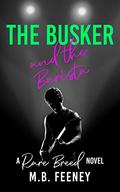 The Busker and The Barista: A New Adult Rockstar Romance (Rare Breeds #1) by M.B. Feeney