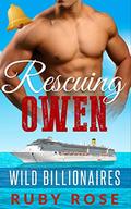 Rescuing Owen: An Insta-love Alpha Billionaire and Curvy Younger Woman Romance (Wild Billionaires) by Ruby Rose
