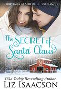 The Secret of Santa: Glover Family Saga & Christian Romance by Liz Isaacson