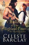 A Hellion at the Highland Court by Celeste Barclay