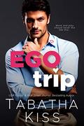 Ego Trip by Tabatha Kiss
