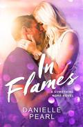In Flames (Something More) (Something More #5) by Danielle Pearl
