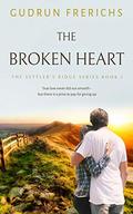 The Broken Heart: The Settler's Ridge Series (Settler's Ridge #1) by Gudrun Frerichs