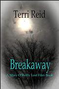 Breakaway - A Mary O'Reilly Lost Files Book (Mary O'Reilly Series) by Terri Reid