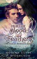 Heirs of Blood and Feathers (The Age of Remnants #1) by Morena Silver