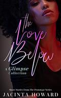 The Love Below (Prototype Glimpse Collection) by Jacinta Howard