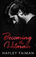 Becoming the Hitman (Zanetti Famiglia #5) by PinkInk Designs