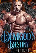 Demigod's Destiny: Fated Mates Shifter Romance (Dragons & Demis #2) by Cosmic Letterz