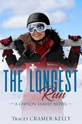 The Longest Run: a Ski Patrol Rescue Romance (Lawson Family #4) by Tracey Cramer-Kelly
