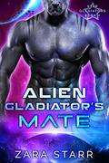 Alien Gladiator's Mate (Star Gladiators #4) by Zara Starr