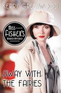 Away with the Fairies (Phryne Fisher #11) by Kerry Greenwood