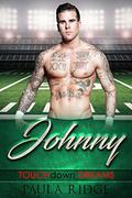 Johnny (TOUCHdown DREAMS #4) by Paula Ridge