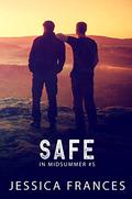 Safe (In Midsummer #5) by Jessica Frances