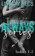 The Complete Always Series by Lindsay Becs
