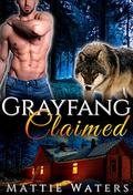 Grayfang Claimed: A Wolf Shifter Romance Novella (Applecross Mountain Shifters #2) by Mattie Waters