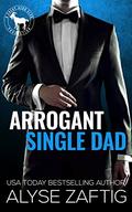 Arrogant Single Dad: A Hero Club Novel by Alyse Zaftig
