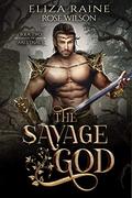 The Savage God (The Ares Trials #2) by Rose Wilson