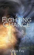 A Fighting Chance (Disaster Crimes #5) by Chrys Fey