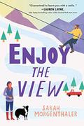 Enjoy the View (Moose Springs, Alaska #3) by Sarah Morgenthaler