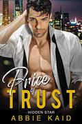 PRICE OF TRUST: A Billionaire Studio Executive Meets a Curvy Younger Artist (Hidden Star #2) by Abbie Kaid