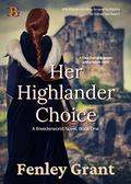 Her Highlander Choice: A Time Travel Romance with a Future Twist (Breederworld #1) by Fenley Grant