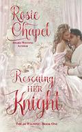 Rescuing her Knight (The de Wiltons) (The de Wiltons #1) by Rosie Chapel