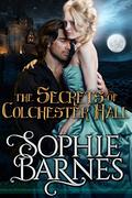 The Secrets of Colchester Hall by Sophie Barnes