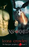 Transformed: (The Blackpaw Prophecy #3) by Leona Crowley