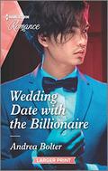 Wedding Date with the Billionaire (Harlequin Romance) by Andrea Bolter