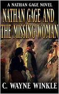 Nathan Gage And The Missing Woman: A Western Adventure by C. Wayne Winkle