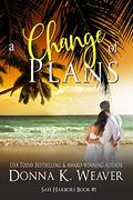 A Change of Plans by Donna K. Weaver