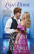 The Worst Duke in the World (The Penhallow Dynasty #5) by Lisa Berne