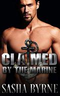 Claimed by the Marine: A Military Romance by Sasha Byrne