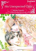 His Unexpected Child: Harlequin Comics by Miyako Fujiomi
