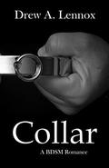 Collar: A BDSM Romance (Discovering BDSM #4) by Drew A. Lennox
