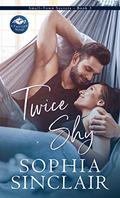 Twice Shy (Small-Town Secrets #3) by Sophia Sinclair