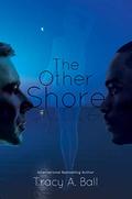 The Other Shore by Tracy A. Ball