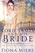 Lord James and his bride (The Duke's Brothers #1) by Fiona Miers