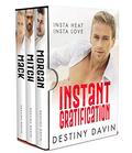 Instant Gratification: Insta Lust - Insta Love by Destiny Davin