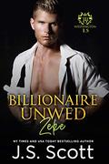 Billionaire Unwed~Zeke by J.S. Scott