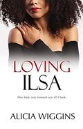 Loving Ilsa by Alicia Wiggins