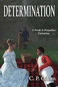 Determination: A Pride & Prejudice Variation by C.P. Odom
