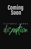 Disruption by Victoria Johns